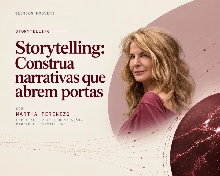 Session Moovers com Martha Terenzzo: Storytelling, construa narrativas que abrem portas